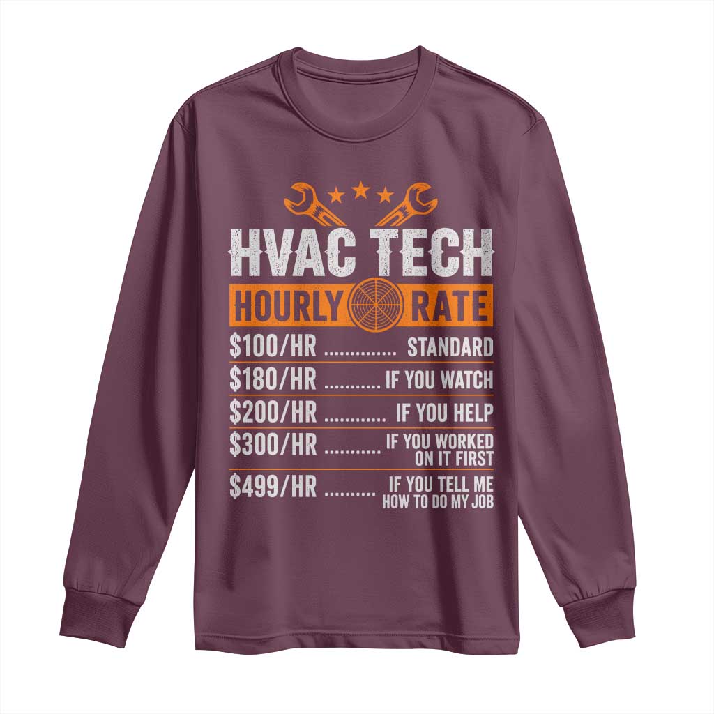 HVAC Tech Hourly Rate Long Sleeve Shirt Funny Labor Pricing List Technician Quote Graphic TS10 Maroon Print Your Wear