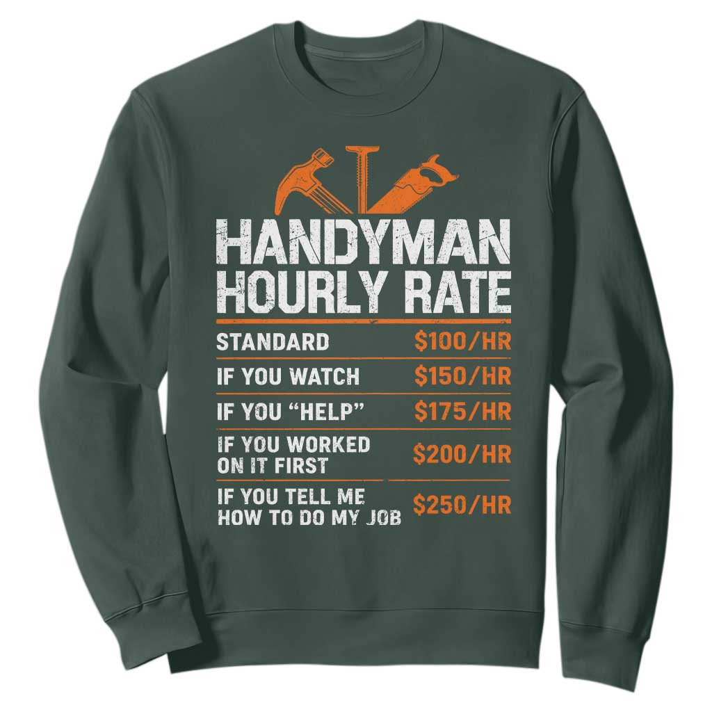 Handyman Hourly Rate Sweatshirt Handyman Gifts Contractor Coworker Gift TS10 Dark Forest Green Print Your Wear
