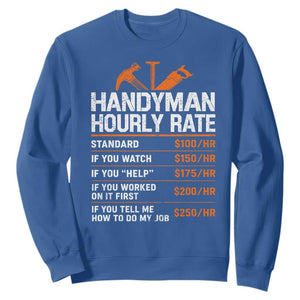 Handyman Hourly Rate Sweatshirt Handyman Gifts Contractor Coworker Gift TS10 Royal Blue Print Your Wear