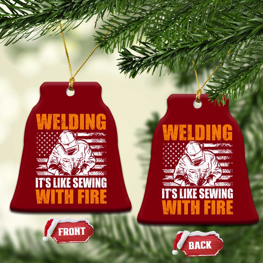 Welder Gifts for Men Ceramic Ornament Welding Its Like Sewing With Fire American Flag TS10 Print Your Wear