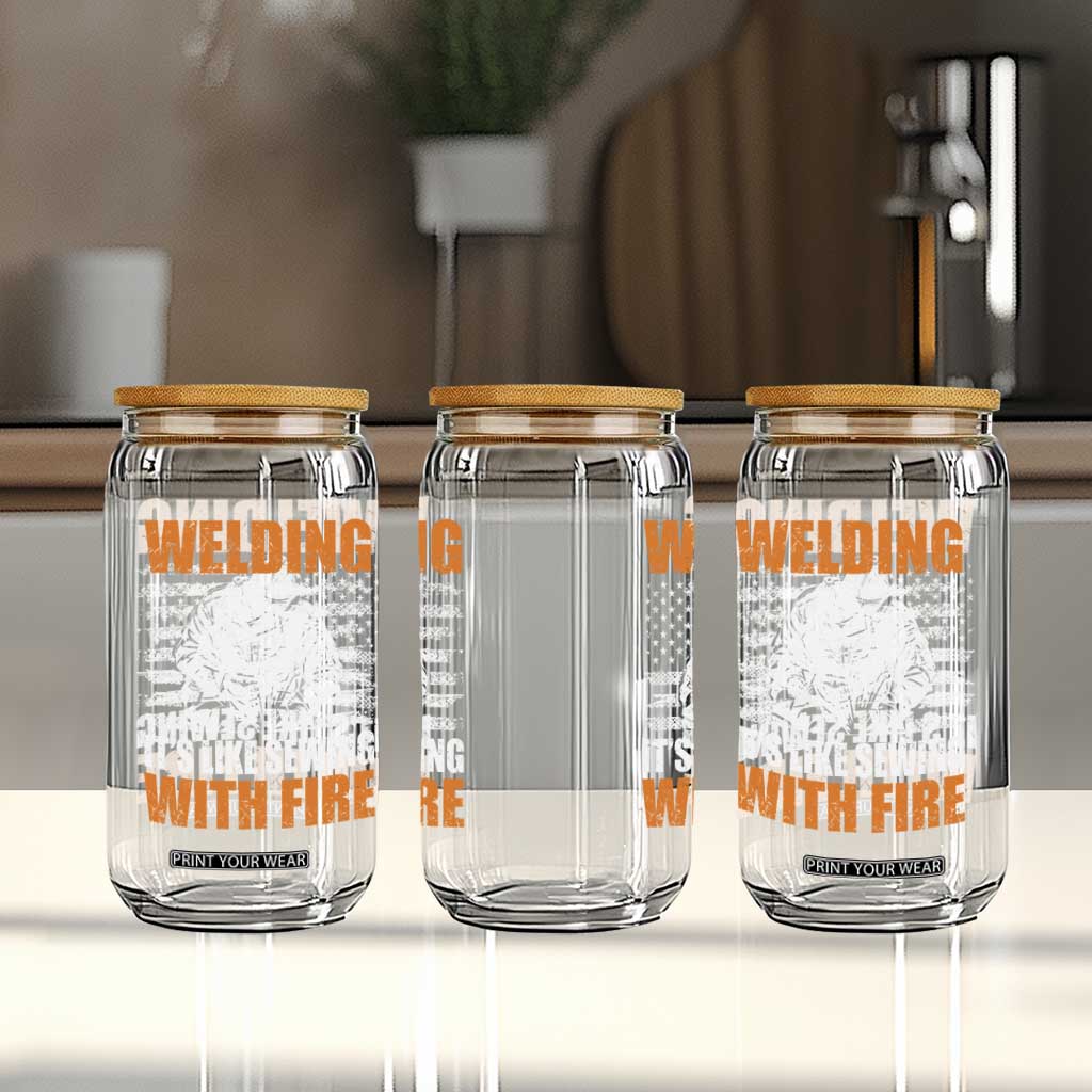Welder Gifts for Men Glass Can Welding Its Like Sewing With Fire American Flag TS10 Print Your Wear