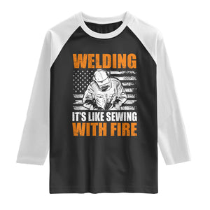 Welder Gifts for Men Raglan Shirt Welding Its Like Sewing With Fire American Flag TS10 Black White Print Your Wear