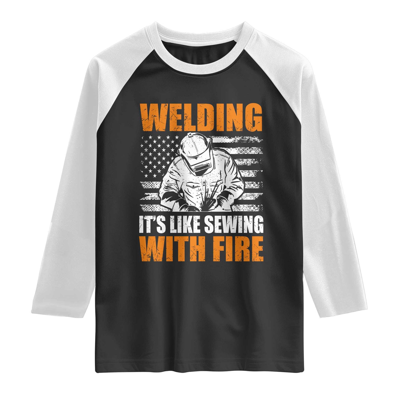 Welder Gifts for Men Raglan Shirt Welding Its Like Sewing With Fire American Flag TS10 Black White Print Your Wear
