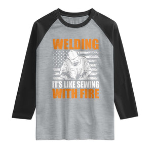Welder Gifts for Men Raglan Shirt Welding Its Like Sewing With Fire American Flag TS10 Heather Gray Black Print Your Wear