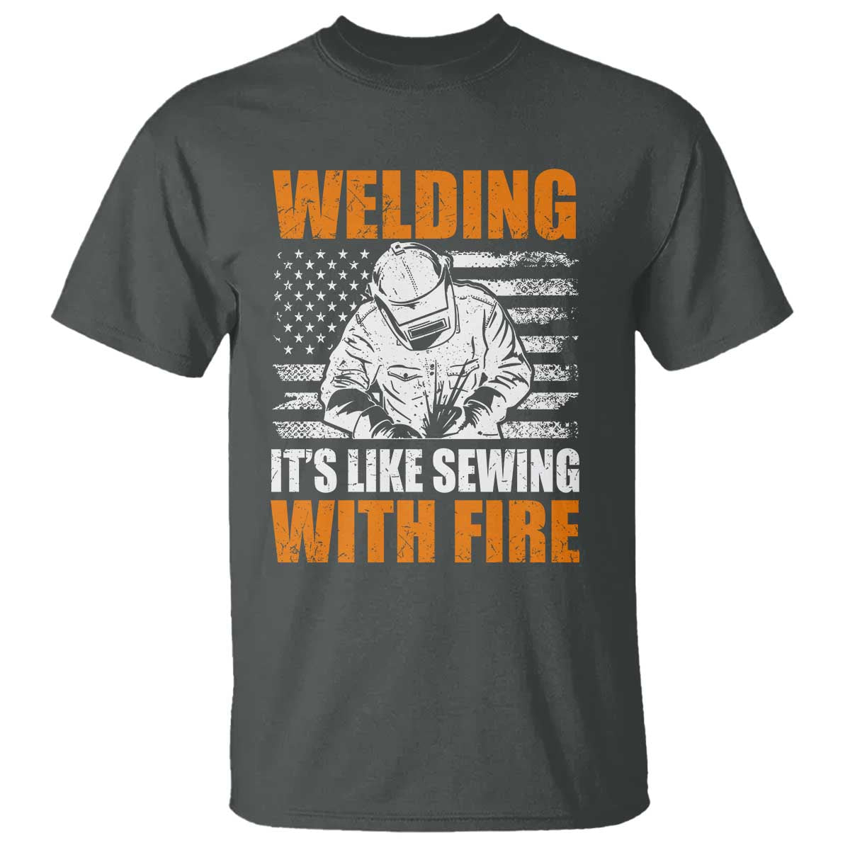 Welder Gifts for Men T Shirt Welding Its Like Sewing With Fire American Flag TS10 Dark Heather Print Your Wear