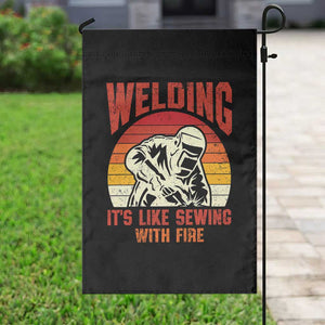 Funny Welder Garden Flag Welding It's Like Sewing With Fire Retro Graphic TS10 Print Your Wear