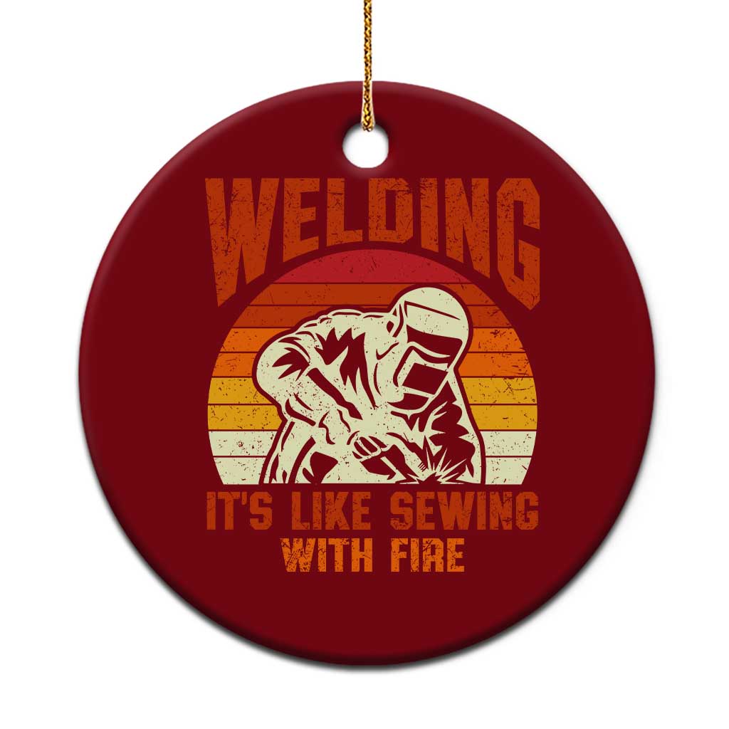 Funny Welder Ceramic Ornament Welding It's Like Sewing With Fire Retro Graphic TS10 1pc Red Print Your Wear
