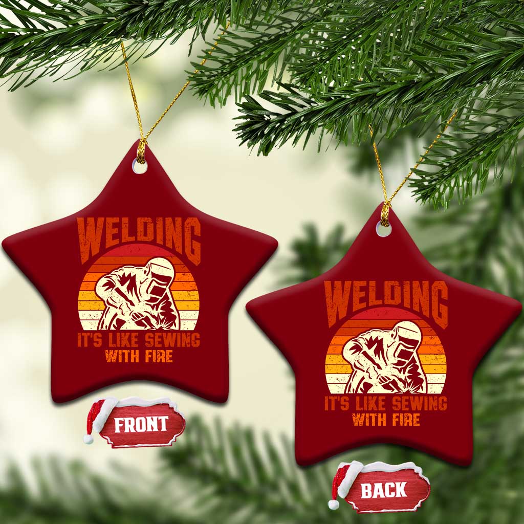 Funny Welder Ceramic Ornament Welding It's Like Sewing With Fire Retro Graphic TS10 Print Your Wear