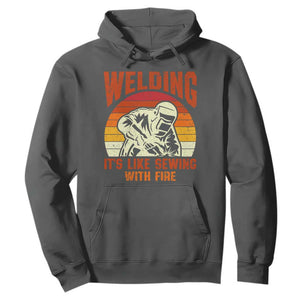 Funny Welder Hoodie Welding It's Like Sewing With Fire Retro Graphic TS10 Dark Heather Print Your Wear