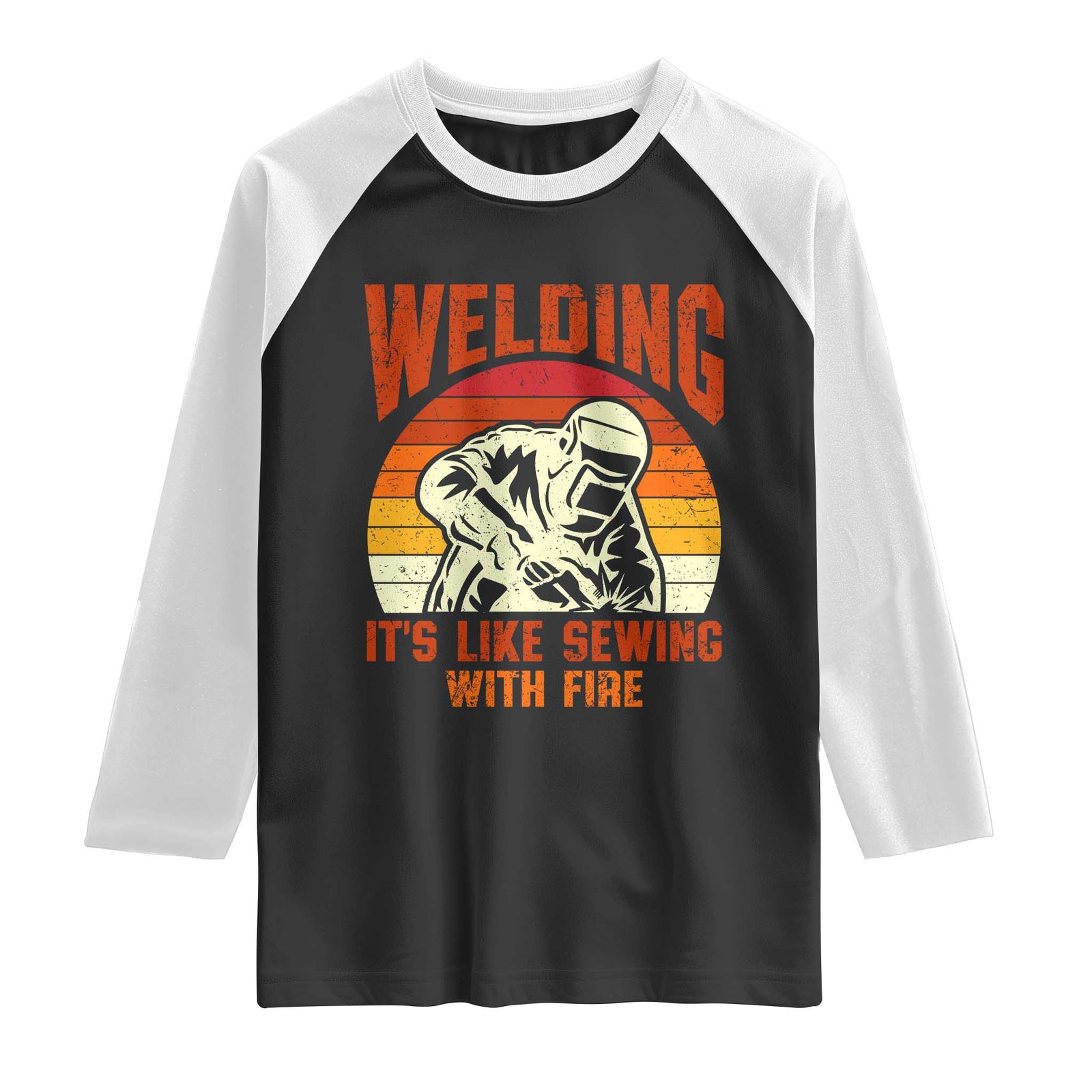 Funny Welder Raglan Shirt Welding It's Like Sewing With Fire Retro Graphic TS10 Black White Print Your Wear