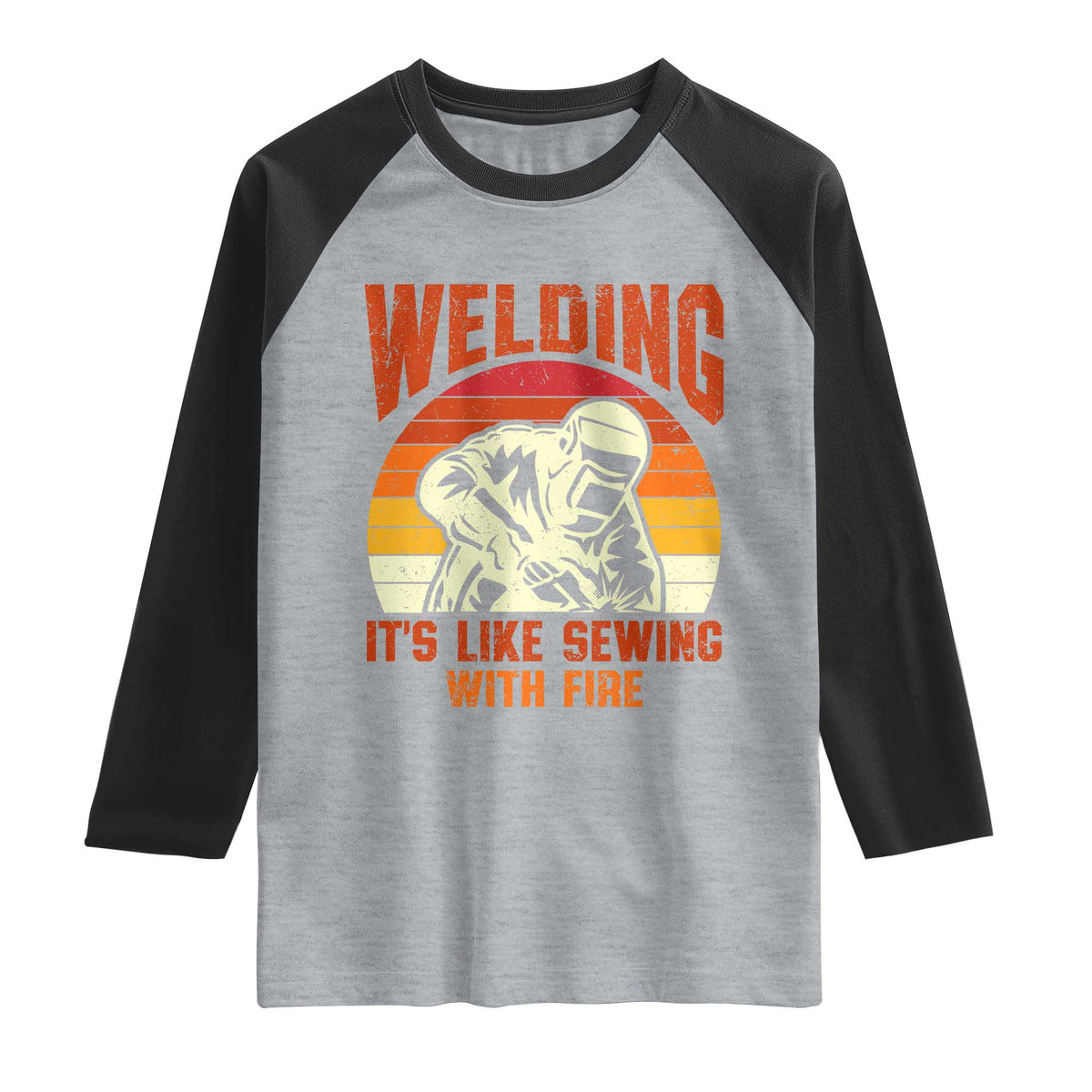 Funny Welder Raglan Shirt Welding It's Like Sewing With Fire Retro Graphic TS10 Heather Gray Black Print Your Wear