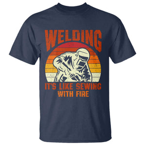 Funny Welder T Shirt Welding It's Like Sewing With Fire Retro Graphic TS10 Navy Print Your Wear