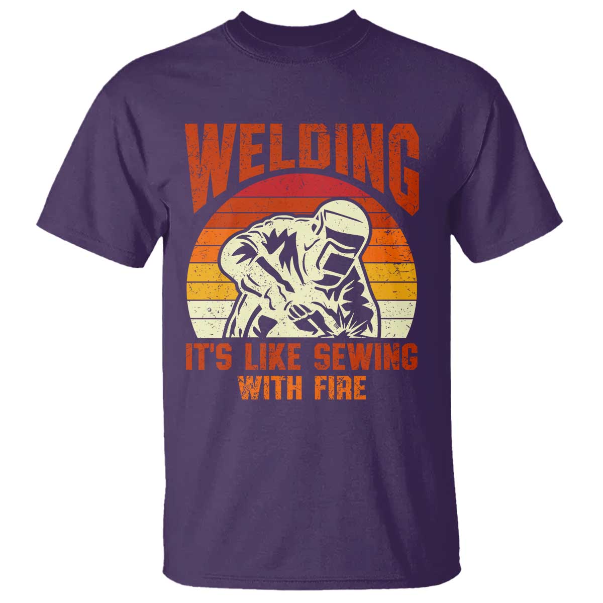 Funny Welder T Shirt Welding It's Like Sewing With Fire Retro Graphic TS10 Purple Print Your Wear