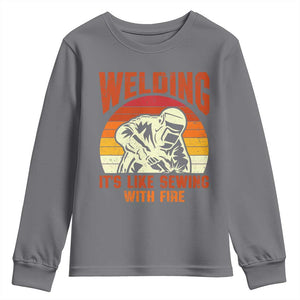 Funny Welder Youth Sweatshirt Welding It's Like Sewing With Fire Retro Graphic TS10 Charcoal Print Your Wear