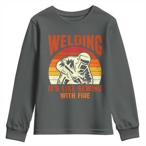 Funny Welder Youth Sweatshirt Welding It's Like Sewing With Fire Retro Graphic TS10 Dark Heather Print Your Wear