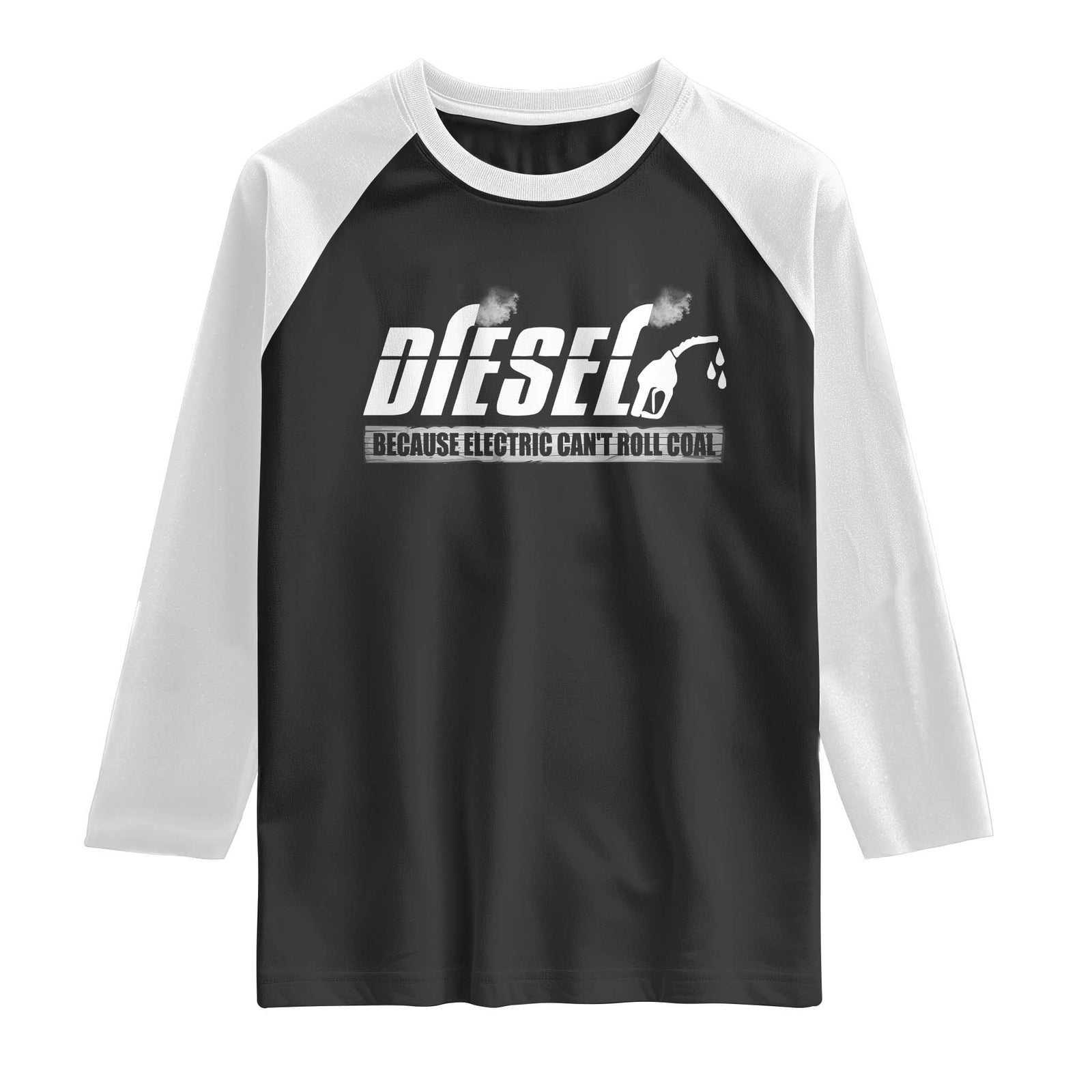 Diesel Because Electric Cars Can't Roll Coal Truck Raglan Shirt Trucker Mechanic Graphic TS10 Black White Print Your Wear