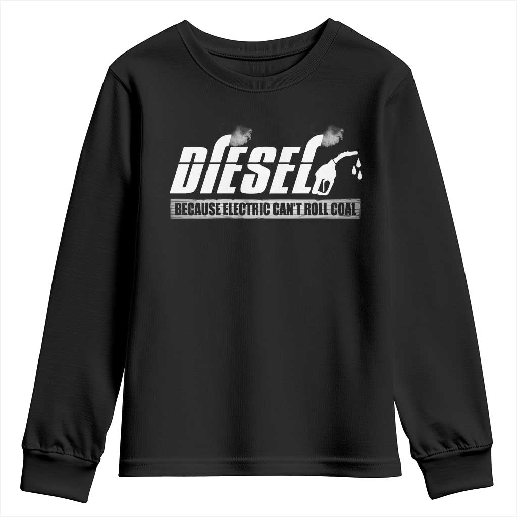Diesel Because Electric Cars Can't Roll Coal Truck Youth Sweatshirt Trucker Mechanic Graphic TS10 Black Print Your Wear