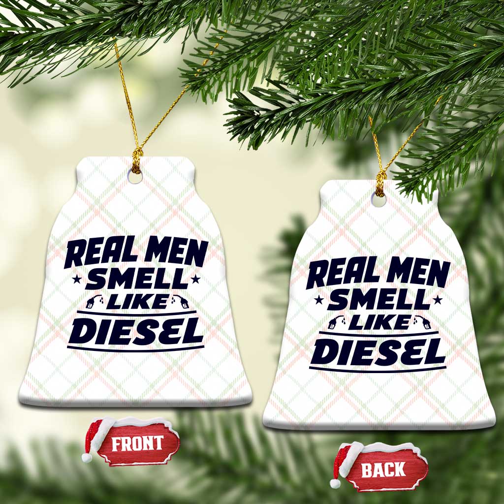 Real Men Smell Like Diesel Truck Mechanic Humor Ceramic Ornament TS10 Print Your Wear