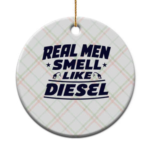 Real Men Smell Like Diesel Truck Mechanic Humor Ceramic Ornament TS10 1pc Christmas Plaid Print Your Wear