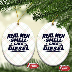 Real Men Smell Like Diesel Truck Mechanic Humor Ceramic Ornament TS10 Print Your Wear