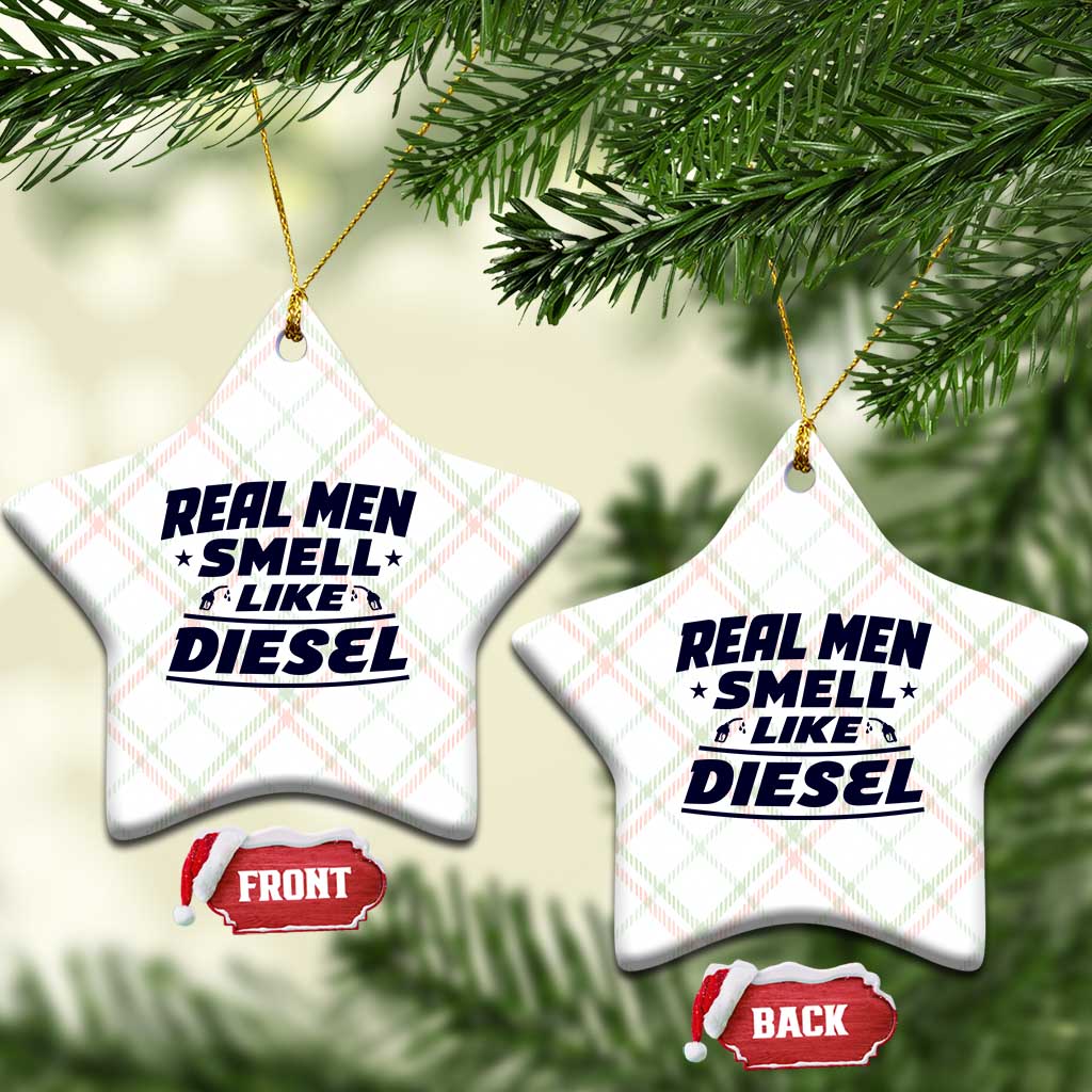 Real Men Smell Like Diesel Truck Mechanic Humor Ceramic Ornament TS10 Print Your Wear