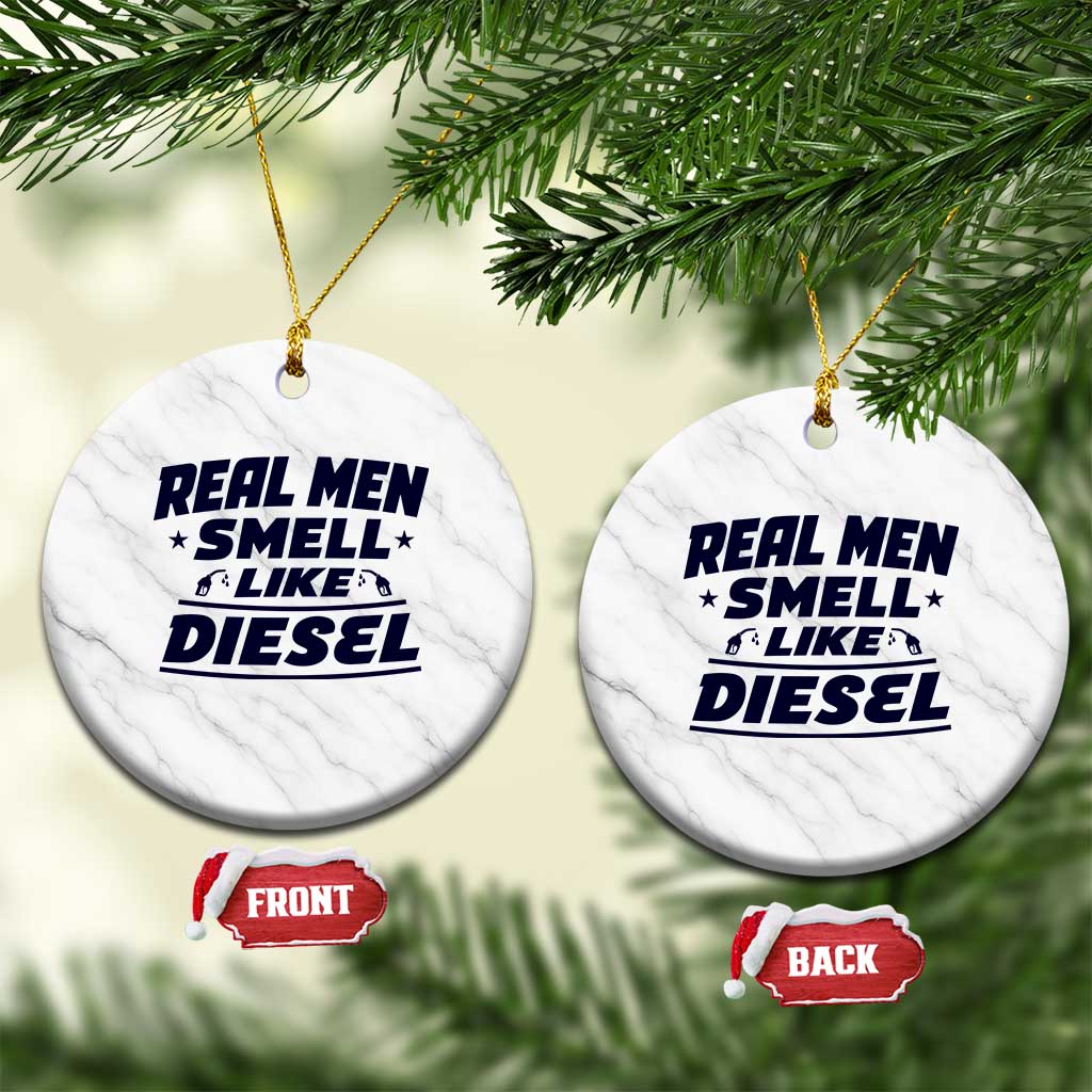 Real Men Smell Like Diesel Truck Mechanic Humor Ceramic Ornament TS10 1pc White Marble Print Your Wear