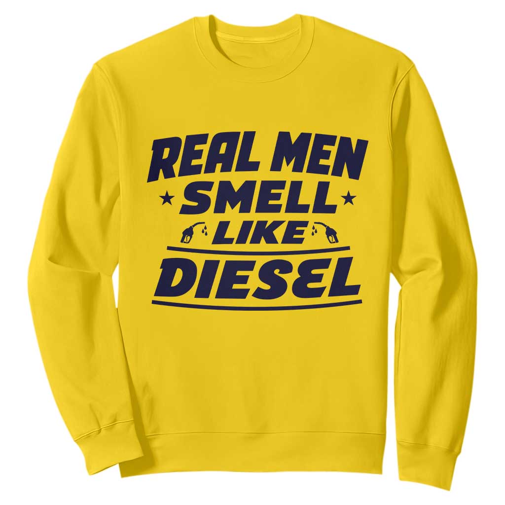 Real Men Smell Like Diesel Truck Mechanic Humor Sweatshirt TS10 Daisy Print Your Wear