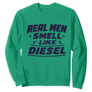 Real Men Smell Like Diesel Truck Mechanic Humor Sweatshirt TS10 Irish Green Print Your Wear