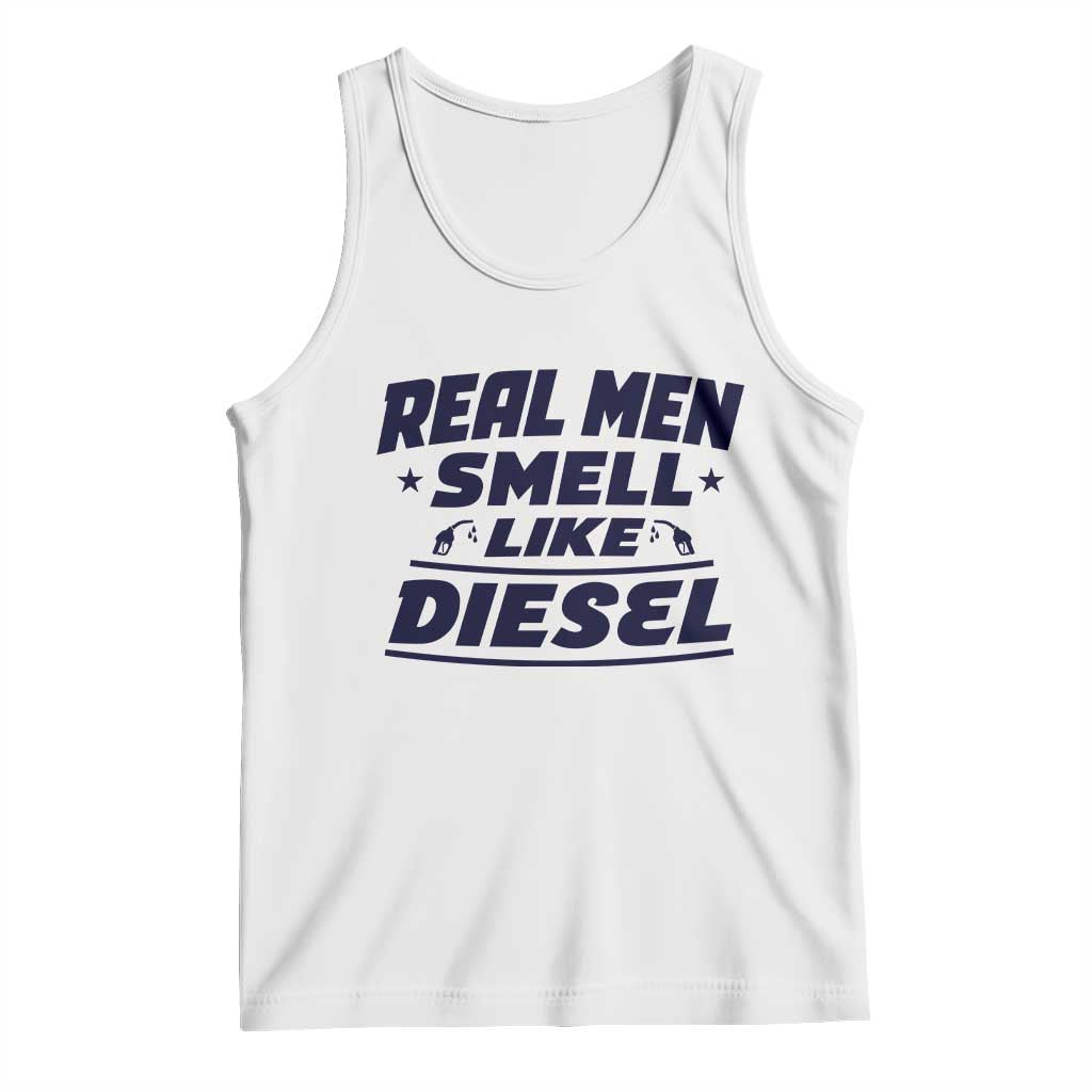 Real Men Smell Like Diesel Truck Mechanic Humor Tank Top TS10 White Print Your Wear