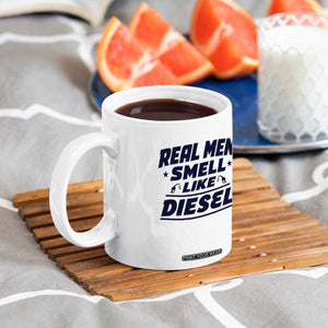 Real Men Smell Like Diesel Truck Mechanic Humor Coffee Mug TS10 Print Your Wear