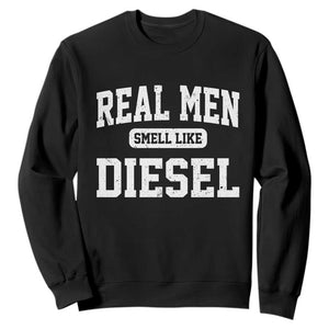 Funny Truck Mechanic Sweatshirt Real Men Smell Like Diesel TS10 Black Print Your Wear
