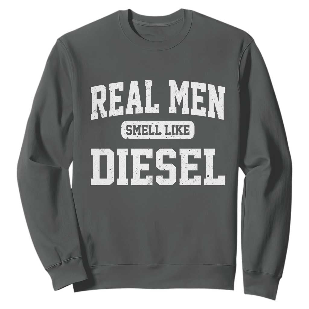 Funny Truck Mechanic Sweatshirt Real Men Smell Like Diesel TS10 Dark Heather Print Your Wear