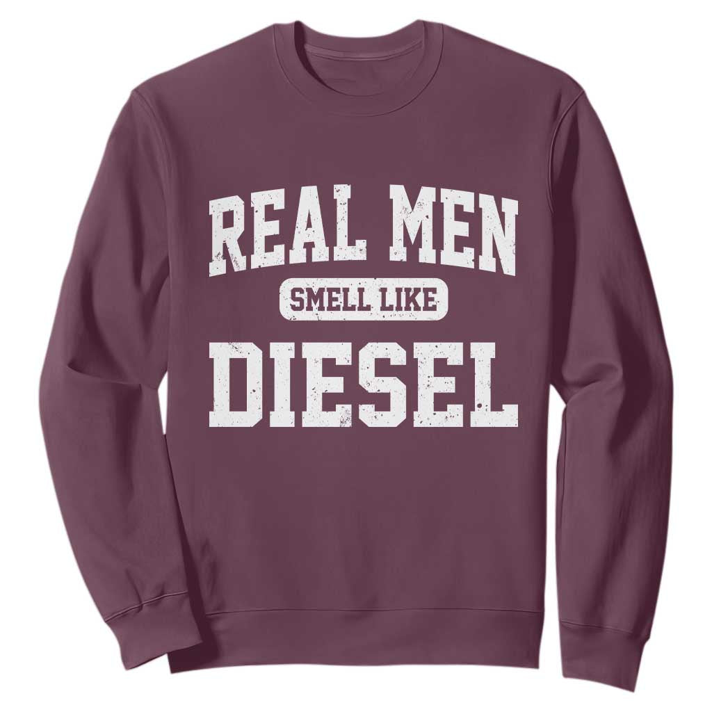 Funny Truck Mechanic Sweatshirt Real Men Smell Like Diesel TS10 Maroon Print Your Wear