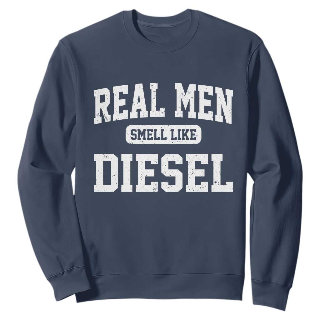 Funny Truck Mechanic Sweatshirt Real Men Smell Like Diesel TS10 Navy Print Your Wear