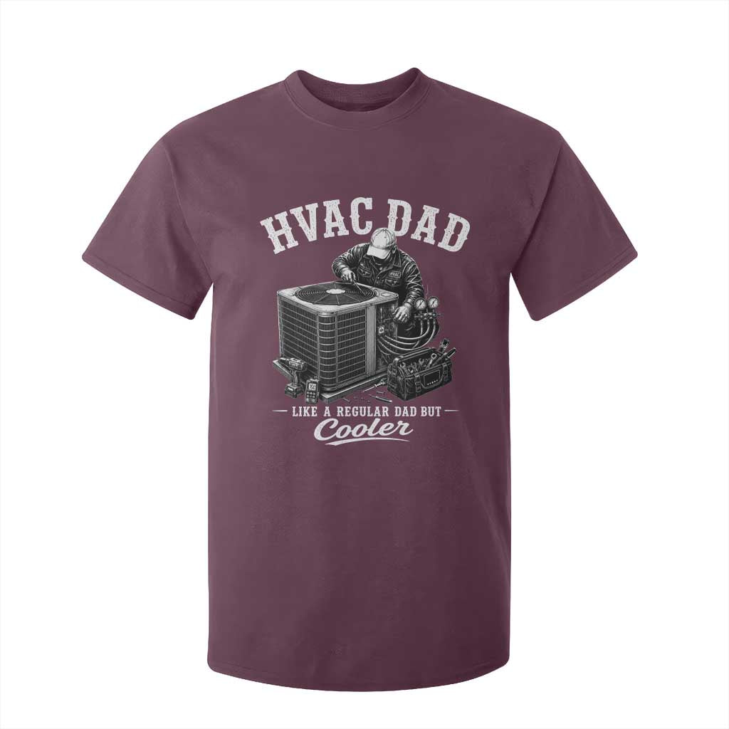 HVAC Dad T Shirt For Kid Funny Technician Fathers Day Graphic TS10 Maroon Print Your Wear