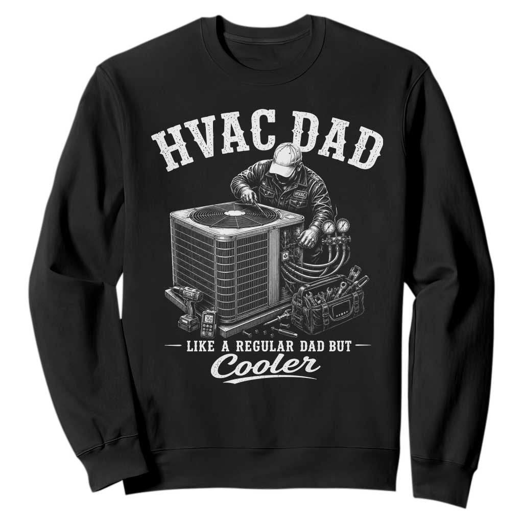 HVAC Dad Sweatshirt Funny Technician Fathers Day Graphic TS10 Black Print Your Wear