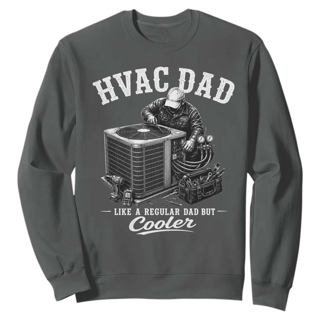 HVAC Dad Sweatshirt Funny Technician Fathers Day Graphic TS10 Dark Heather Print Your Wear