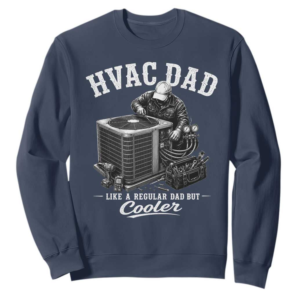 HVAC Dad Sweatshirt Funny Technician Fathers Day Graphic TS10 Navy Print Your Wear