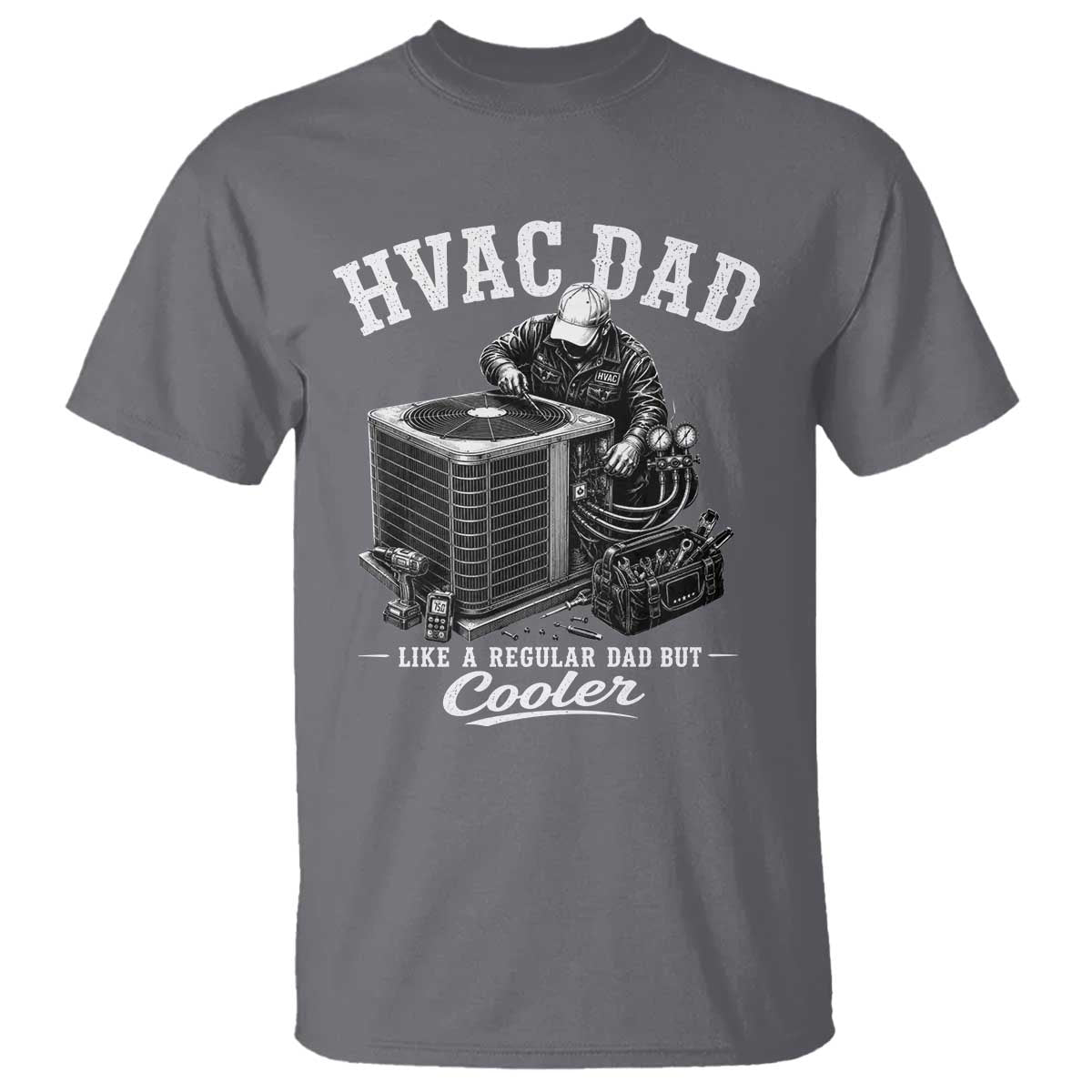 HVAC Dad T Shirt Funny Technician Fathers Day Graphic TS10 Charcoal Print Your Wear
