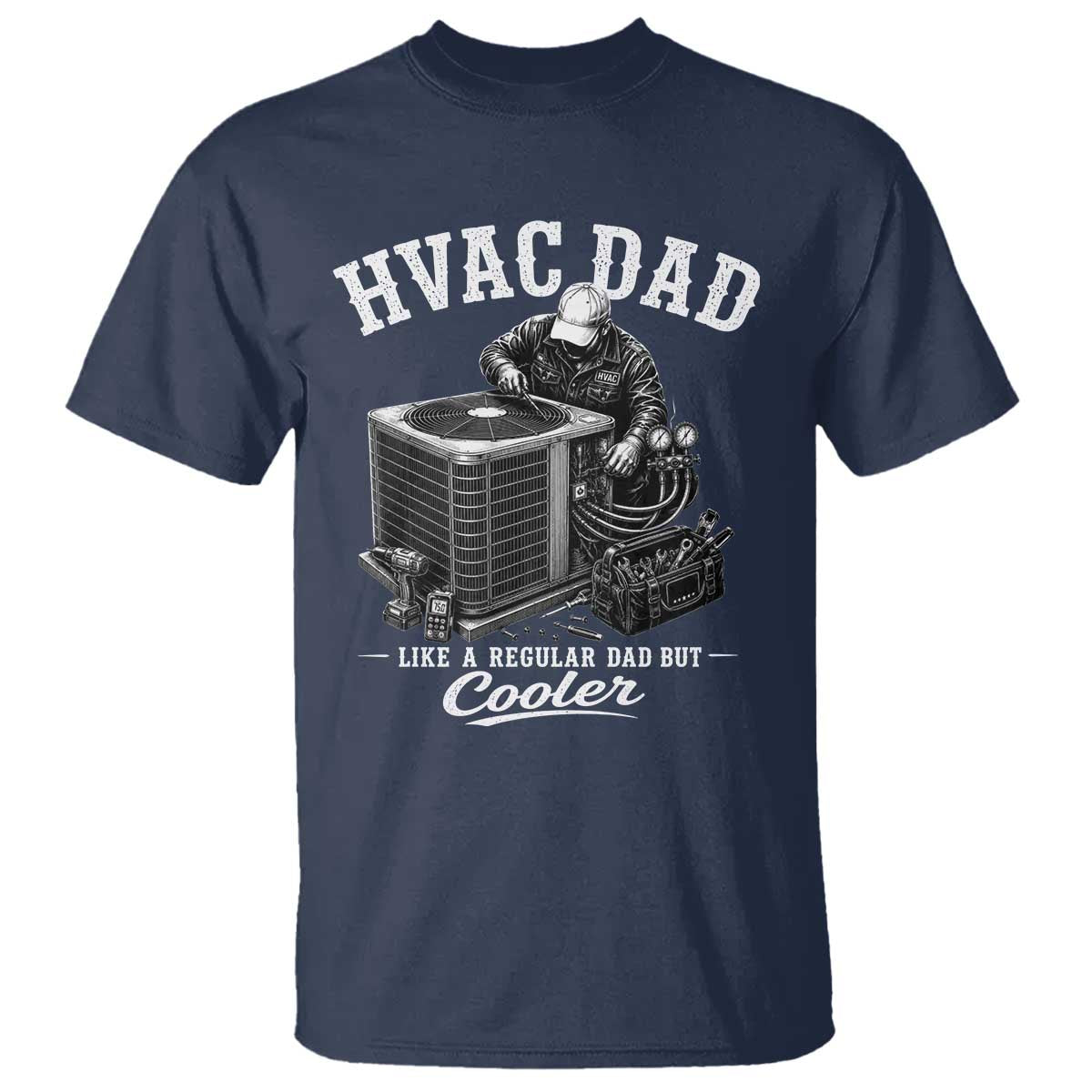 HVAC Dad T Shirt Funny Technician Fathers Day Graphic TS10 Navy Print Your Wear