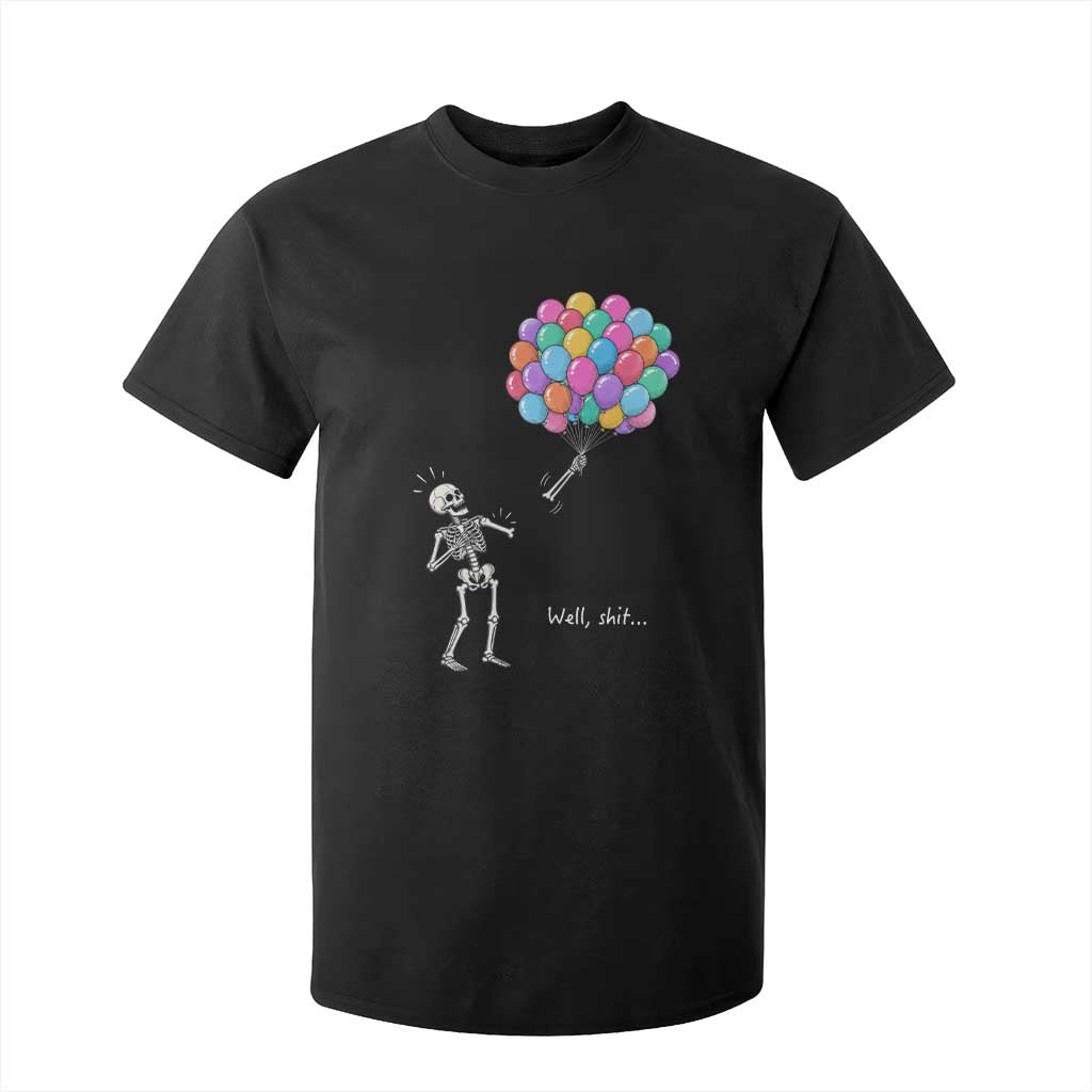 Well Shit Skeleton Detached Arm T Shirt For Kid Gothic Halloween Flying Balloons Graphic TS10 Black Print Your Wear