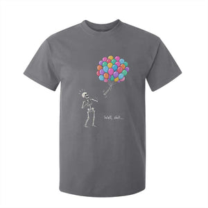 Well Shit Skeleton Detached Arm T Shirt For Kid Gothic Halloween Flying Balloons Graphic TS10 Charcoal Print Your Wear
