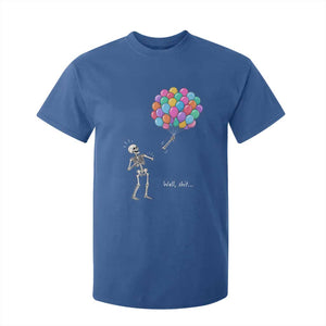 Well Shit Skeleton Detached Arm T Shirt For Kid Gothic Halloween Flying Balloons Graphic TS10 Royal Blue Print Your Wear