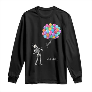 Well Shit Skeleton Detached Arm Long Sleeve Shirt Gothic Halloween Flying Balloons Graphic TS10 Black Print Your Wear