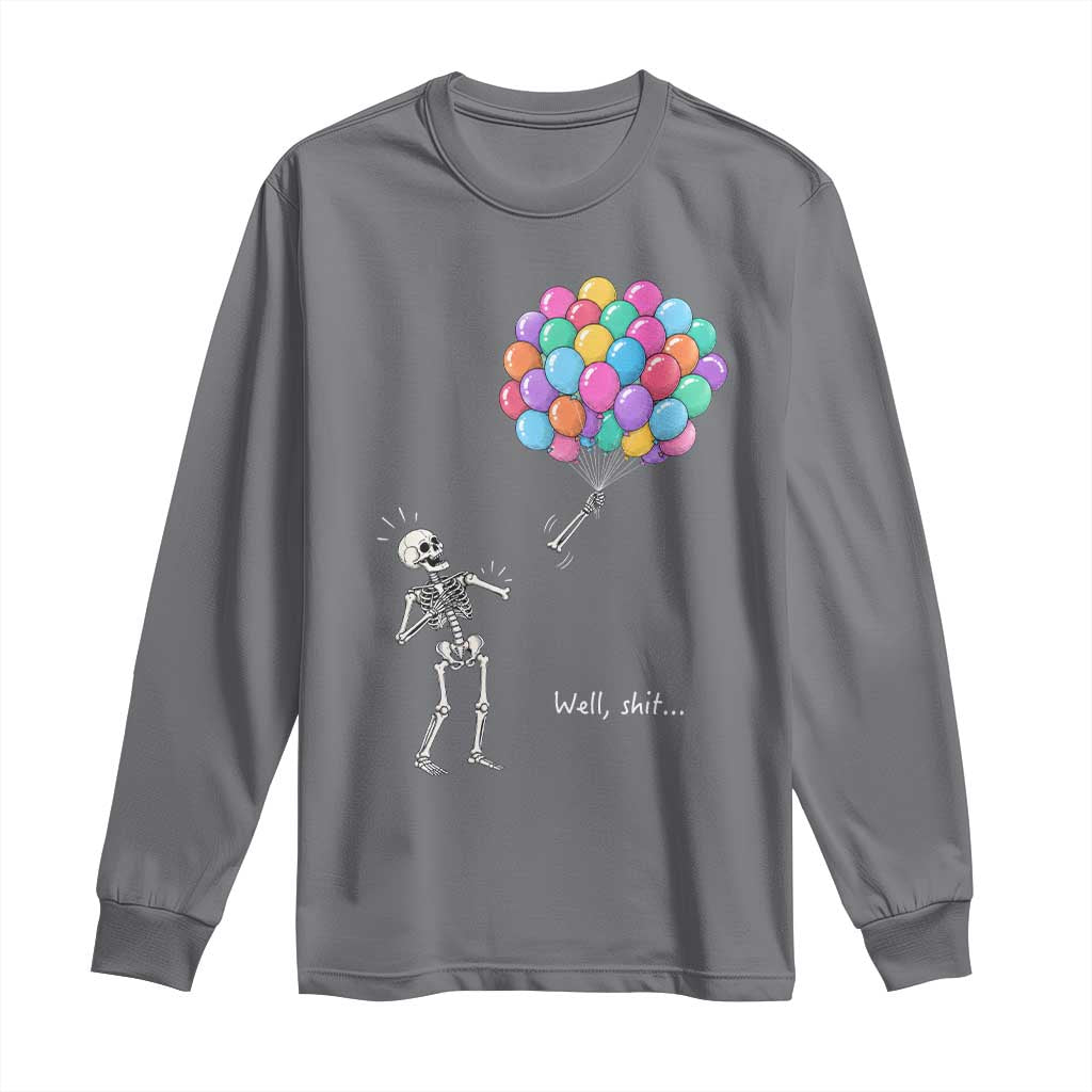 Well Shit Skeleton Detached Arm Long Sleeve Shirt Gothic Halloween Flying Balloons Graphic TS10 Charcoal Print Your Wear