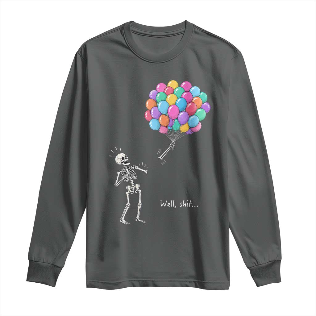 Well Shit Skeleton Detached Arm Long Sleeve Shirt Gothic Halloween Flying Balloons Graphic TS10 Dark Heather Print Your Wear
