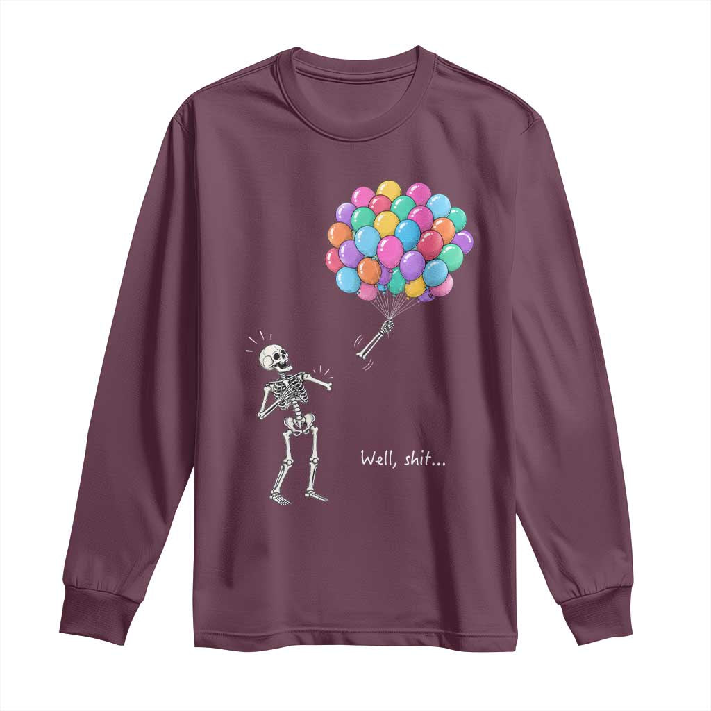 Well Shit Skeleton Detached Arm Long Sleeve Shirt Gothic Halloween Flying Balloons Graphic TS10 Maroon Print Your Wear