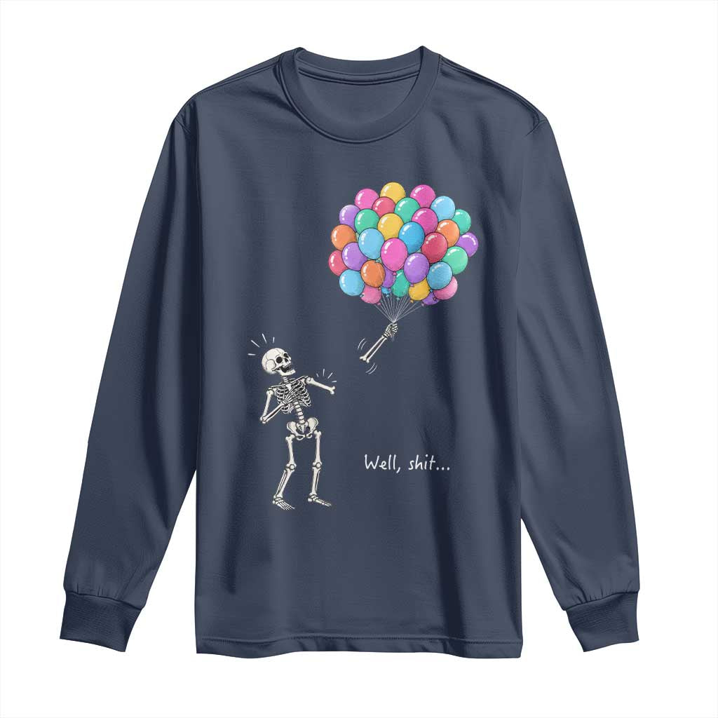Well Shit Skeleton Detached Arm Long Sleeve Shirt Gothic Halloween Flying Balloons Graphic TS10 Navy Print Your Wear
