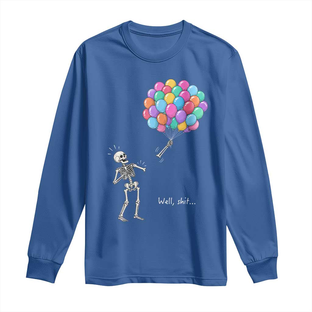 Well Shit Skeleton Detached Arm Long Sleeve Shirt Gothic Halloween Flying Balloons Graphic TS10 Royal Blue Print Your Wear