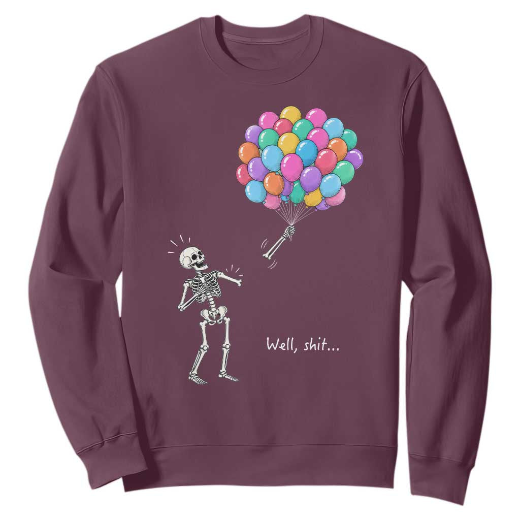 Well Shit Skeleton Detached Arm Sweatshirt Gothic Halloween Flying Balloons Graphic TS10 Maroon Print Your Wear